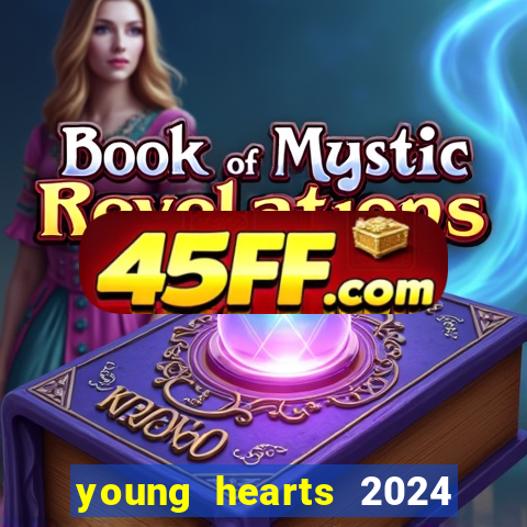young hearts 2024 assistir online dublado